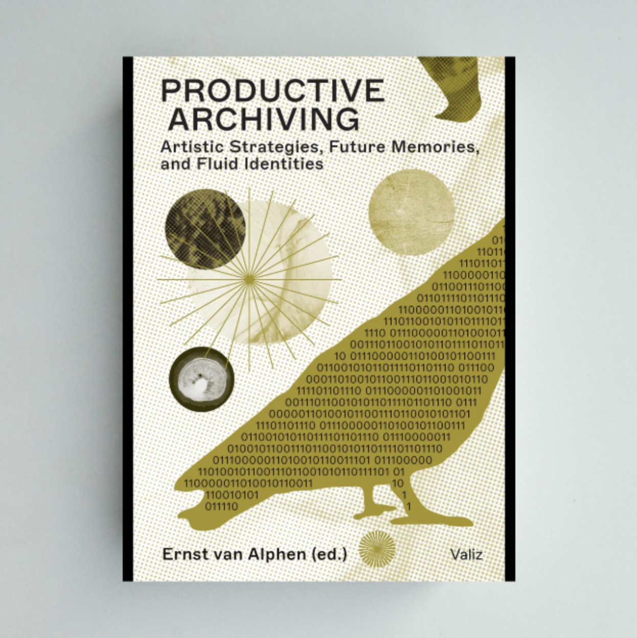 Productive Archiving - Ernst van Alphen