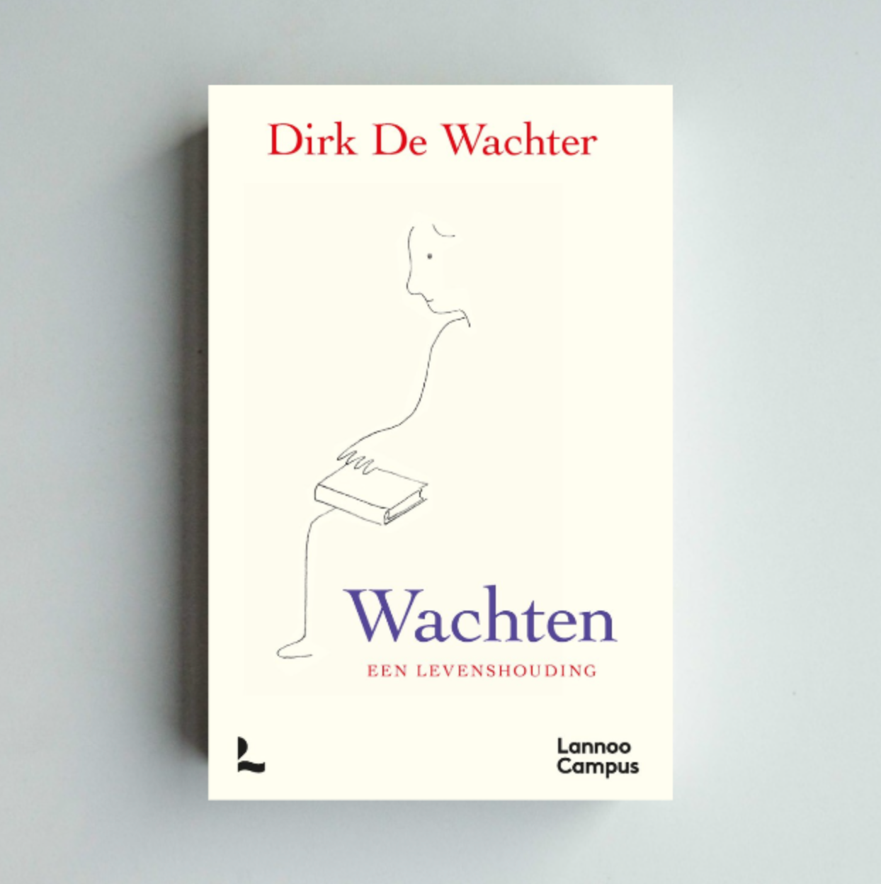 Wachten Een levenshouding - Dirk de Wachter