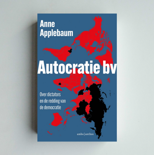 Autocratie bv - Anne Applebaum
