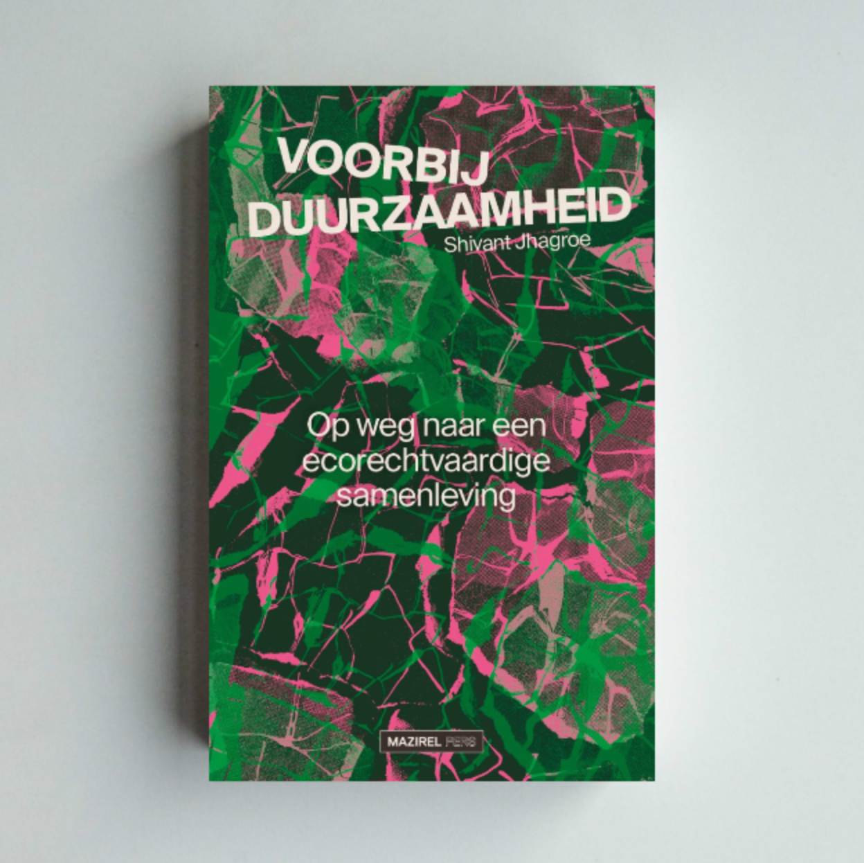 Voorbij duurzaamheid - Shivant Jhagroe