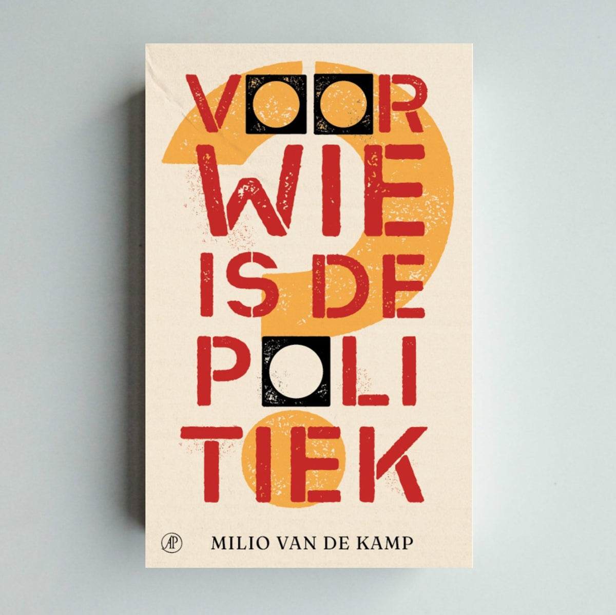 Pre-order: Voor wie is de politiek? - Milio van de Kamp