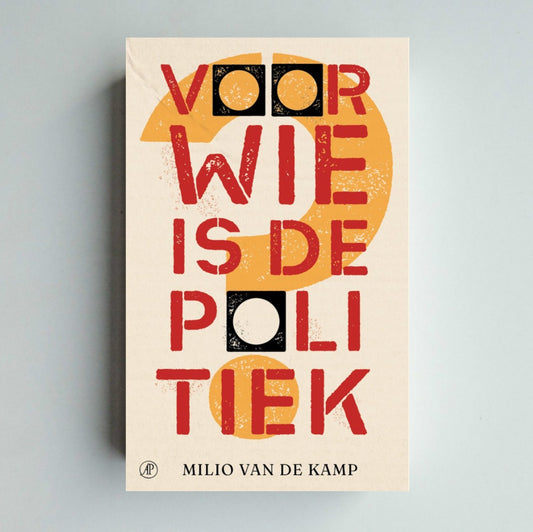 Pre-order: Voor wie is de politiek? - Milio van de Kamp